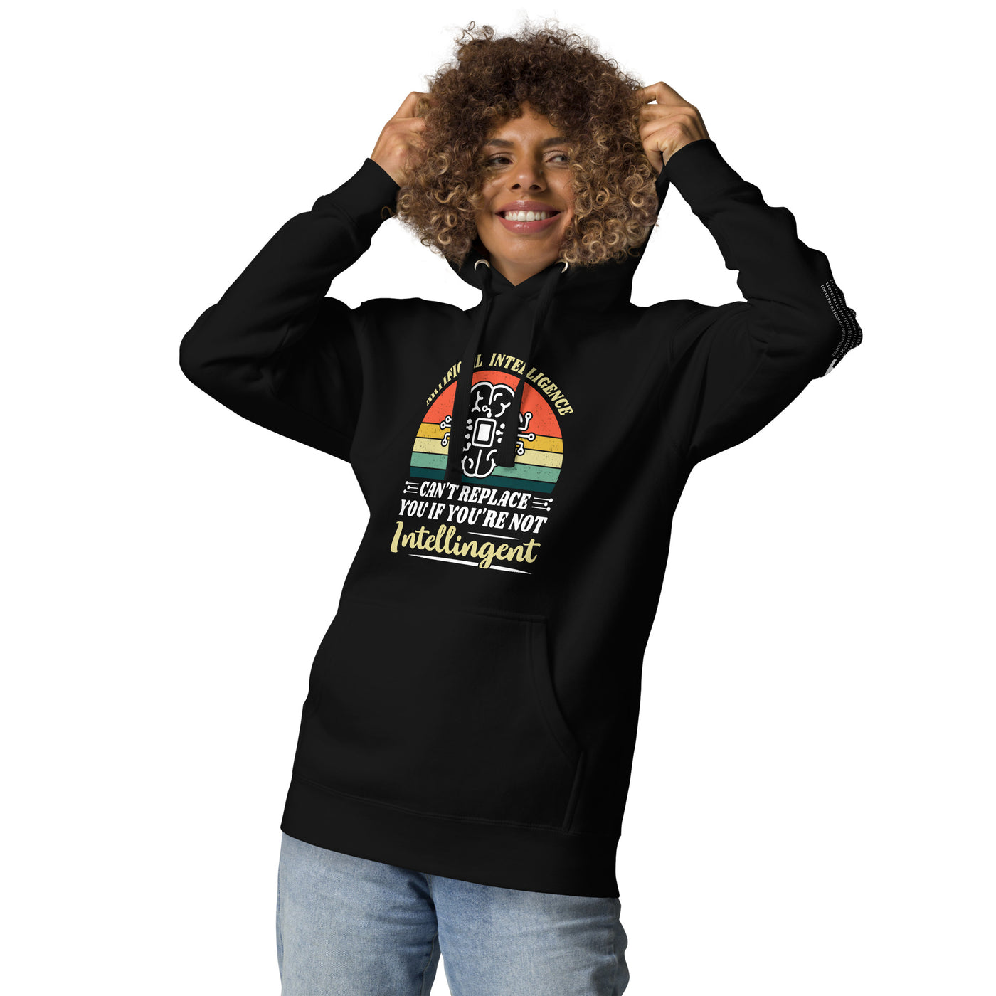 Artificial Intelligence can't replace You if you are not Intelligent Unisex Hoodie