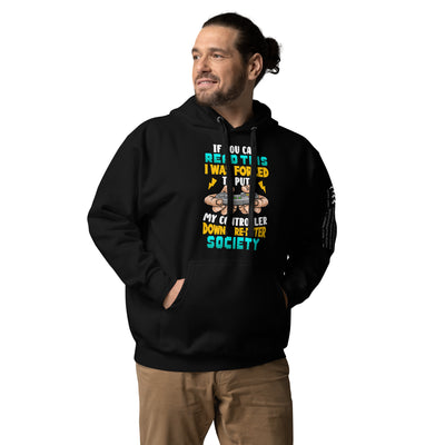 If you can read this, I am forced to put my controller down and reenter society - Unisex Hoodie