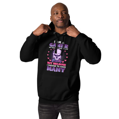 I am a Gamer not because I have no life ( Purple text ) - Unisex Hoodie