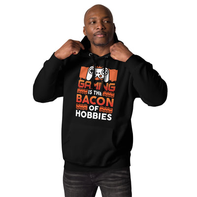 Gaming is the Bacon of Hobbies - Unisex Hoodie