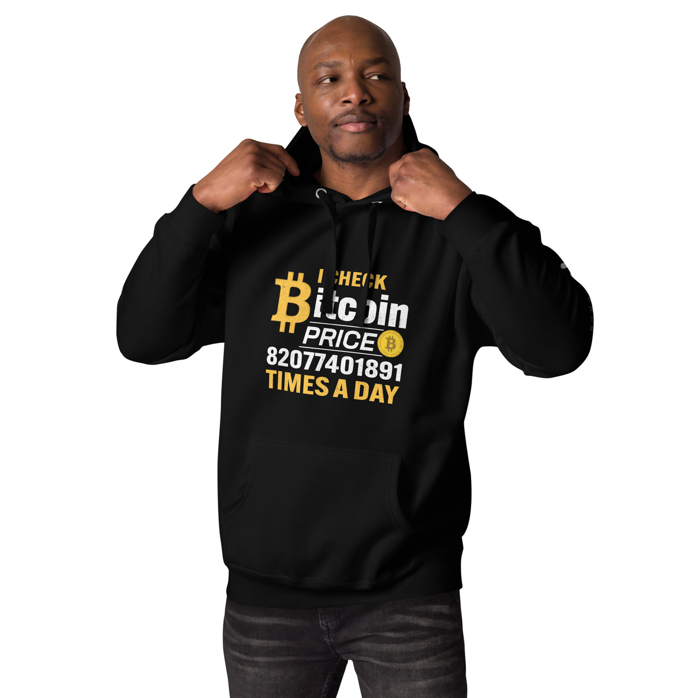 I check Bitcoin Price 82077401891 times a day - Unisex Hoodie