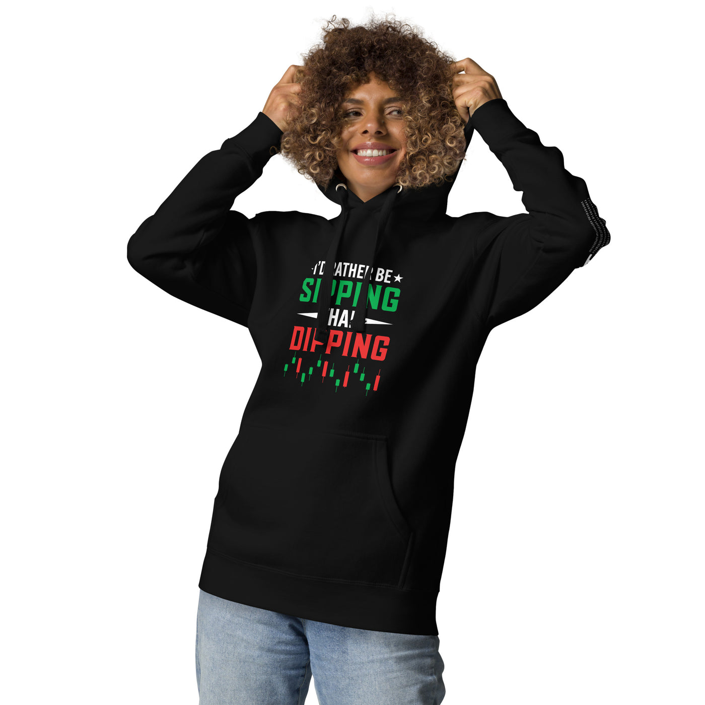 I'd rather be Sipping than Dipping - Unisex Hoodie