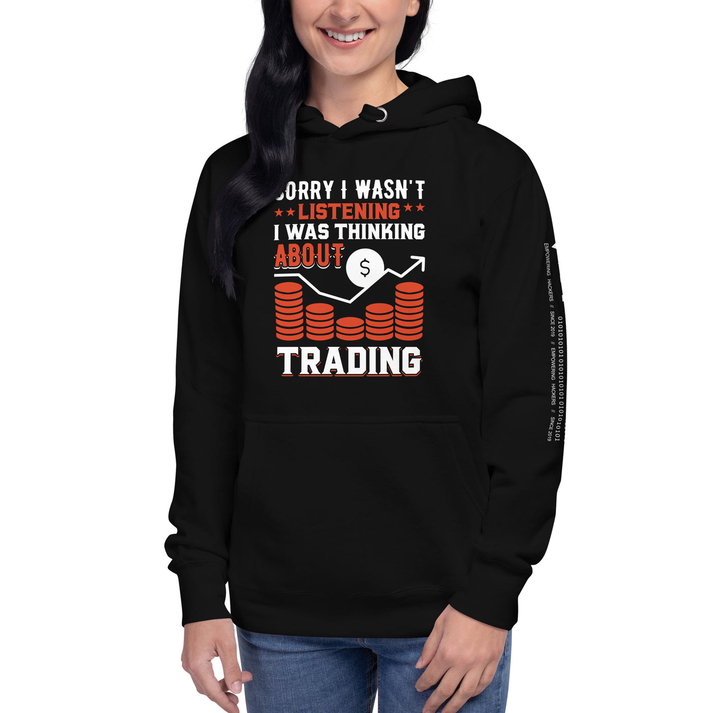 I am not Listening; I am Thinking about Trading -  Unisex Hoodie
