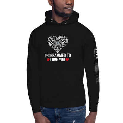 Programmed to Love you - Unisex Hoodie