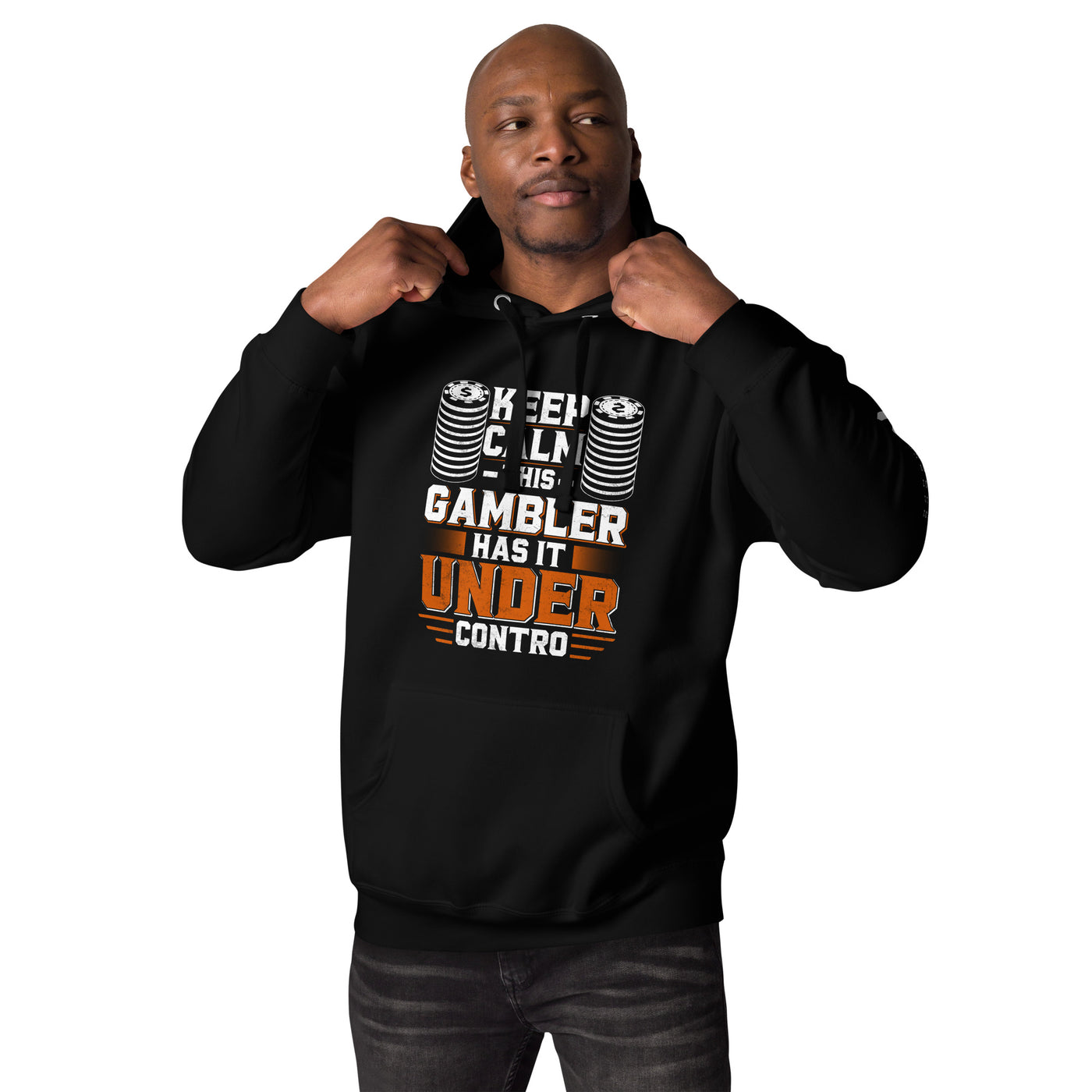 Keep Calm: This Gambler Has it under Control - Unisex Hoodie