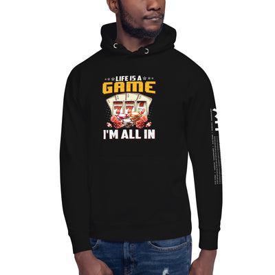 Life is a Game: I'm all in - Unisex Hoodie