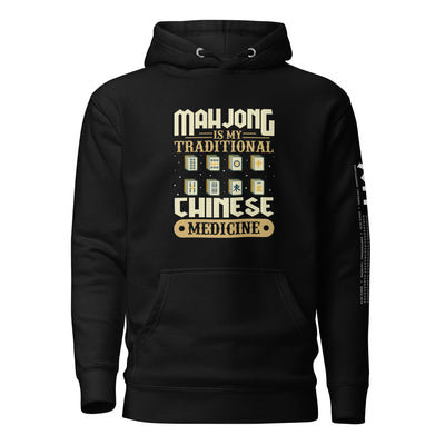 Mahjong is my Traditional Chinese Medicine - Unisex Hoodie