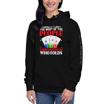 Usually I Like Most of the People But I Hate everyone who Folds - Unisex Hoodie
