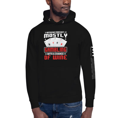 Weekend Forecast Mostly Gambling With a Chance of Wine - Unisex Hoodie