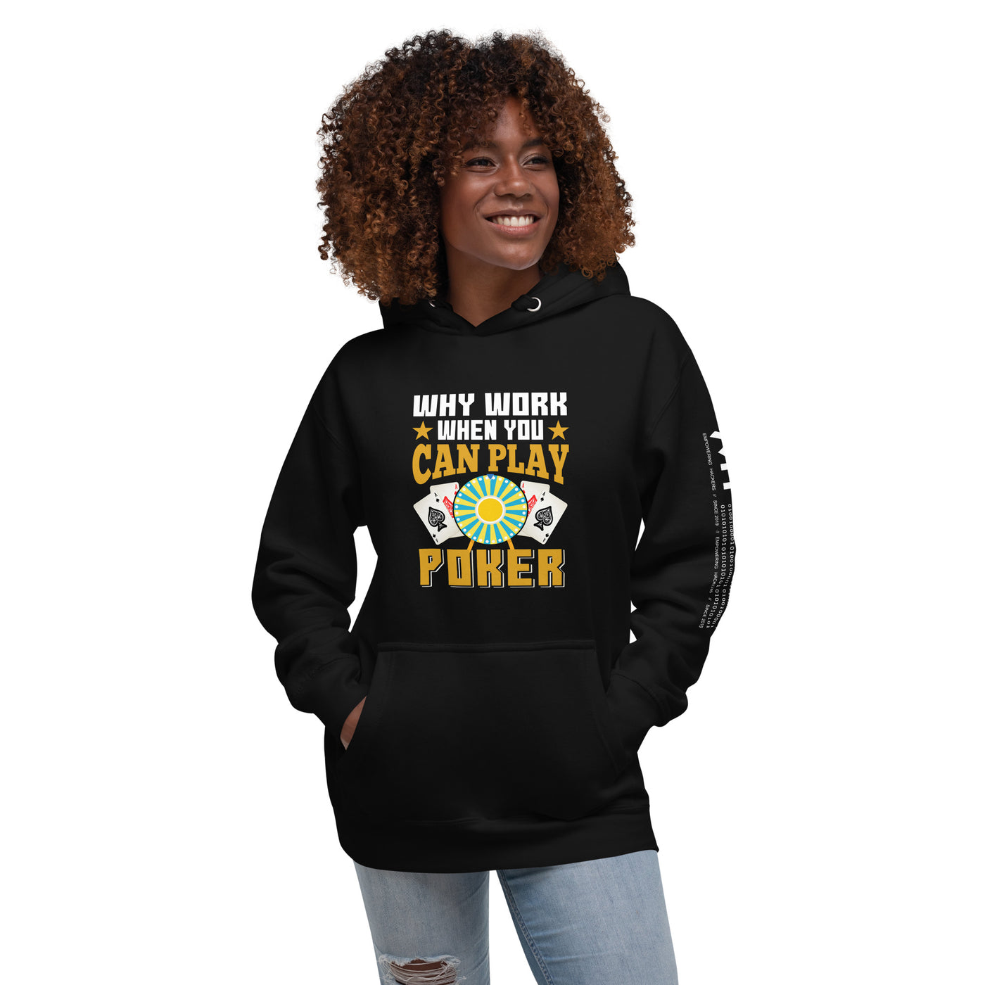 Why Work when you can Play Poker - Unisex Hoodie