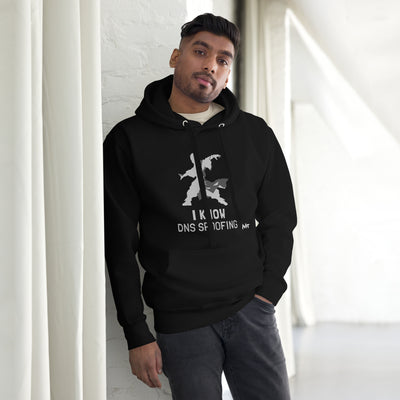 I Know DNS Spoofing - Unisex Hoodie