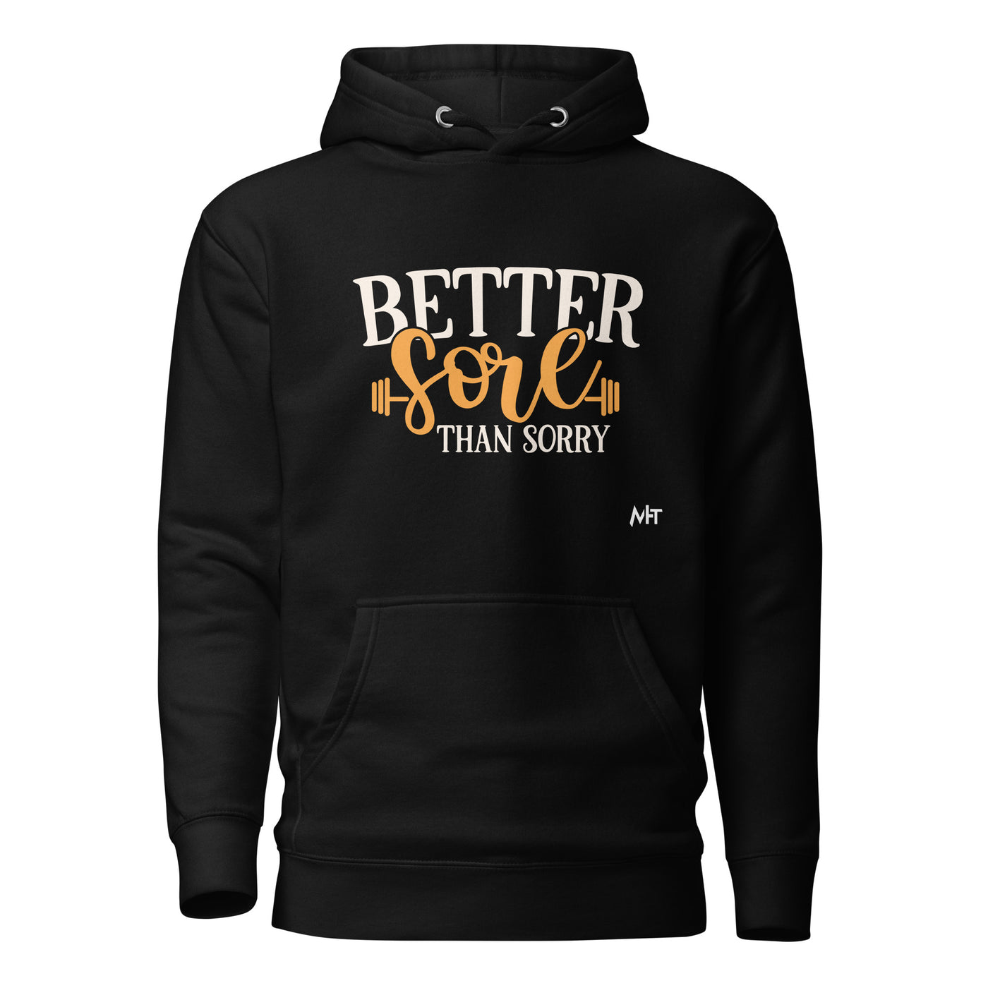 Better Sore Than Sorry - Unisex Hoodie