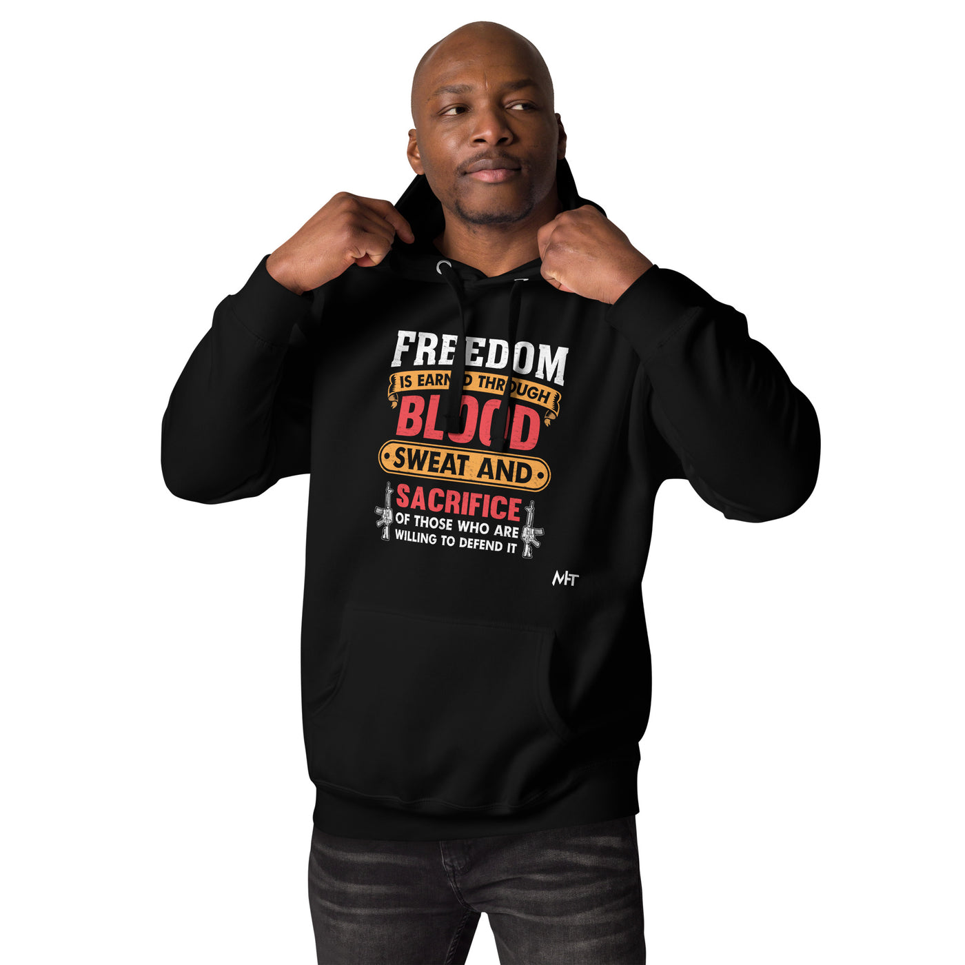 Freedom is earned through Blood, Sweat and Sacrifice - Unisex Hoodie
