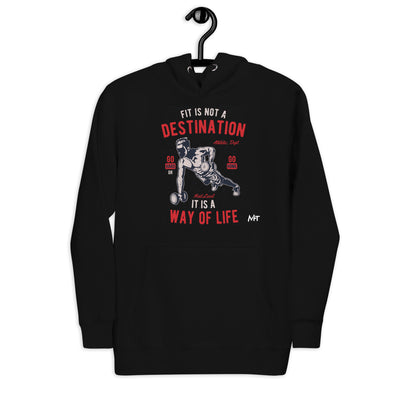 Fit is not a destination: it is a way of life - Unisex Hoodie