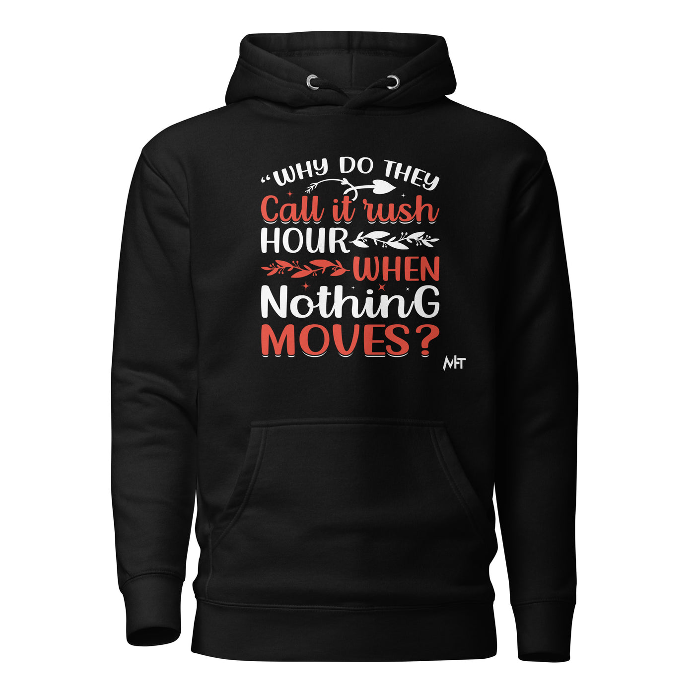 Why do they say Wish Hours, when nothing moves? - Unisex Hoodie