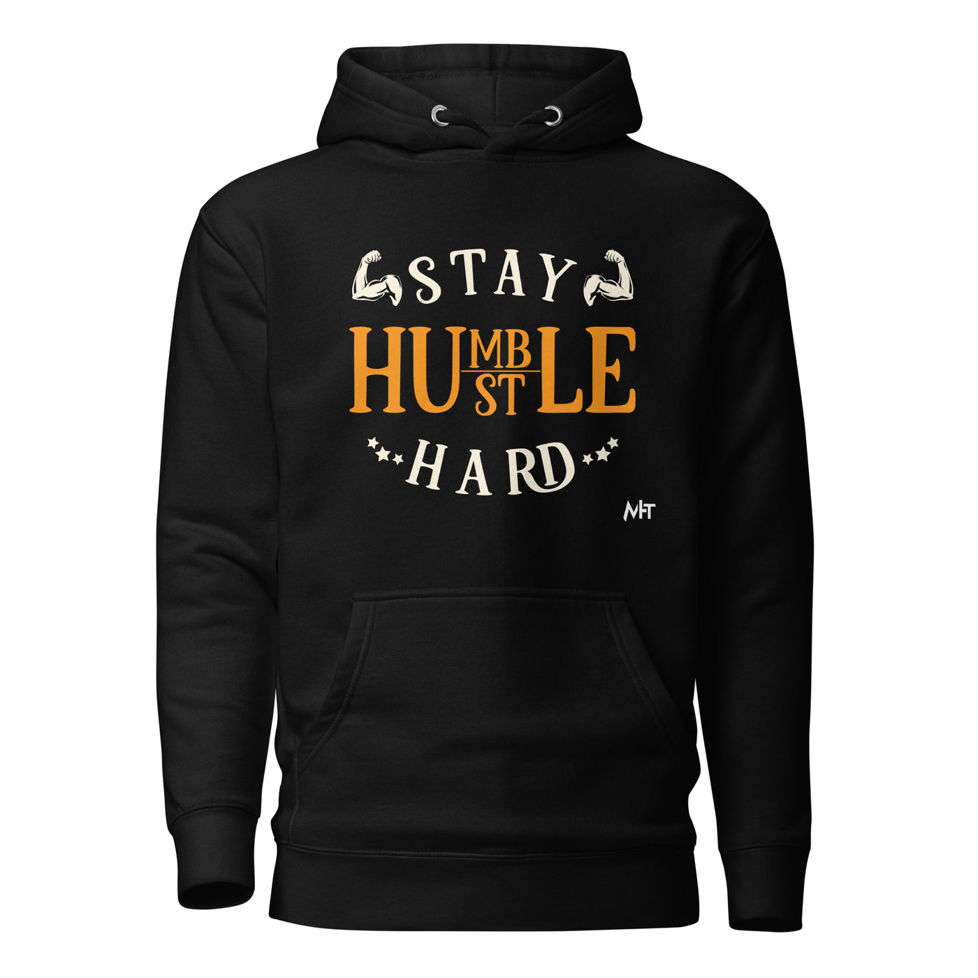 Stay Humble; Hustle Hard - Unisex Hoodie