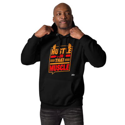 Hustle for that Muscle - Unisex Hoodie