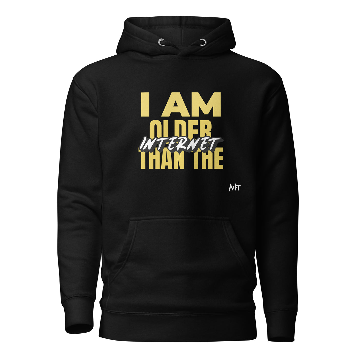 I am older than the Internet - Unisex Hoodie