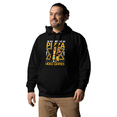 All I need is Pizza and Video Games Unisex Hoodie