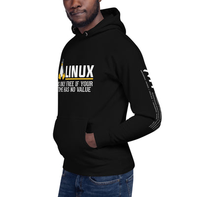 Linux is free only when your time has no value Unisex Hoodie