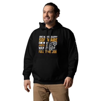 One man's Crappy Software is - Unisex Hoodie