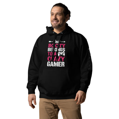 This Booty belongs to a Crazy Gamer - Unisex Hoodie