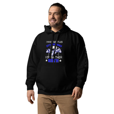 I Have two Titles: Sister and Gamer and I Crush Them Both Rima V1 - Unisex Hoodie
