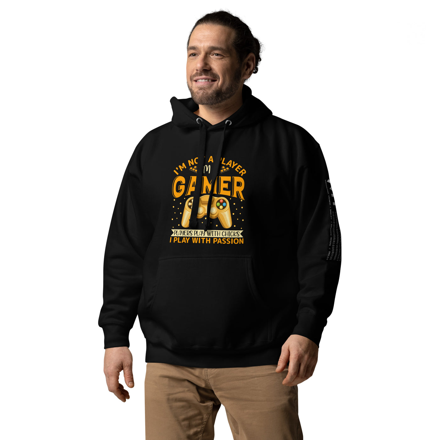I am not a Player, I am a Gamer; Player plays with Chicks, I play with Passion - Unisex Hoodie