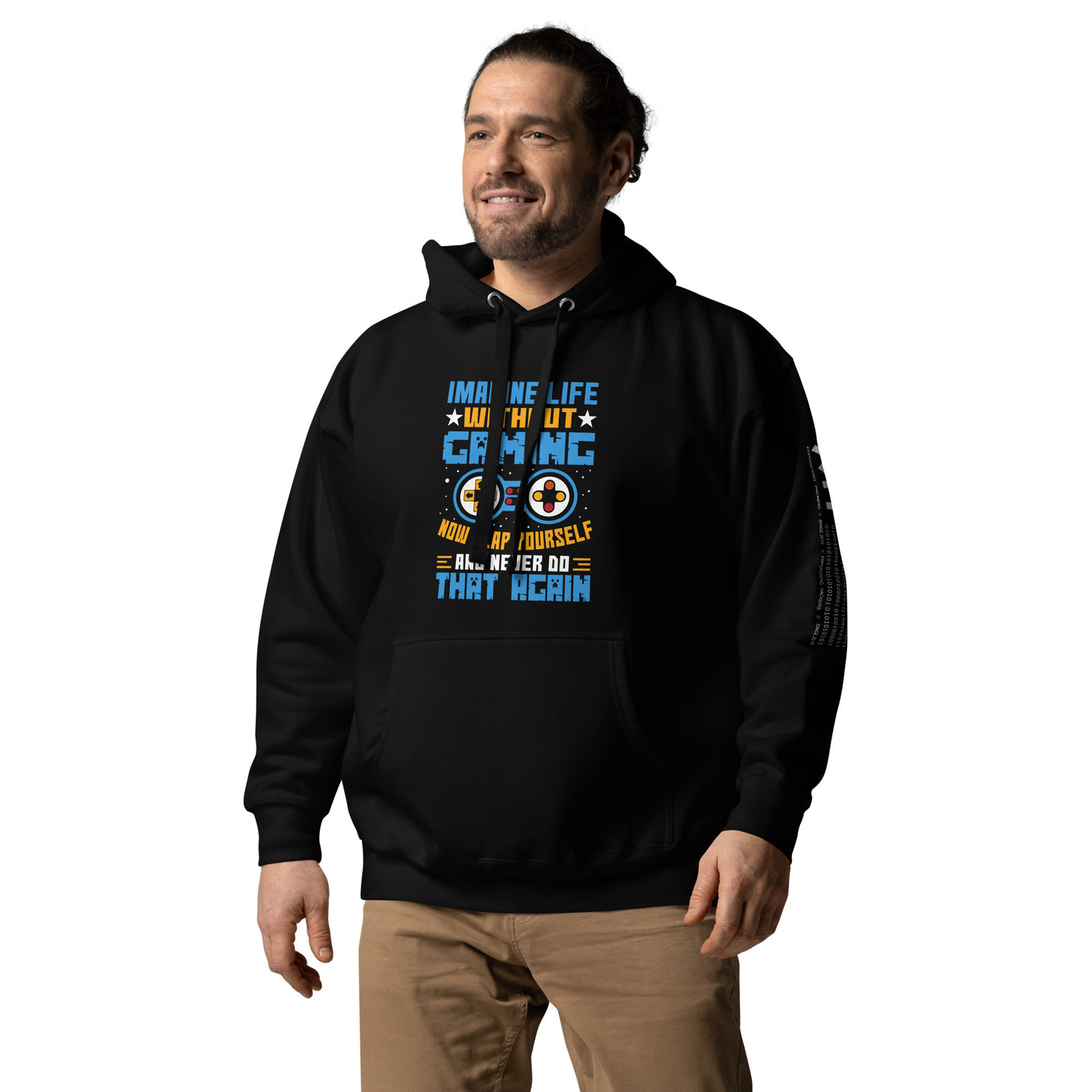 Imagine Life Without Gaming Now Slap Yourself and Never Do that again Rima 15 - Unisex Hoodie