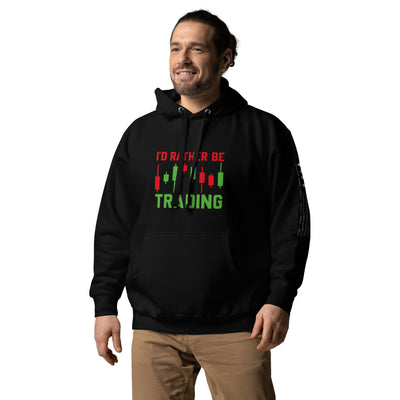 I'd rater be Trading ( Tanvir ) - Unisex Hoodie