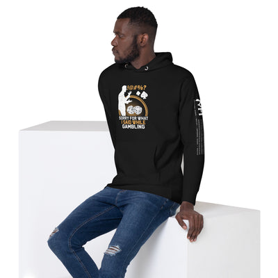 Sorry for what I Said while Gambling - Unisex Hoodie