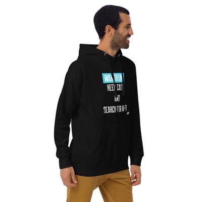 Wardriving Keep calm and search for Wi-Fi - Unisex Hoodie