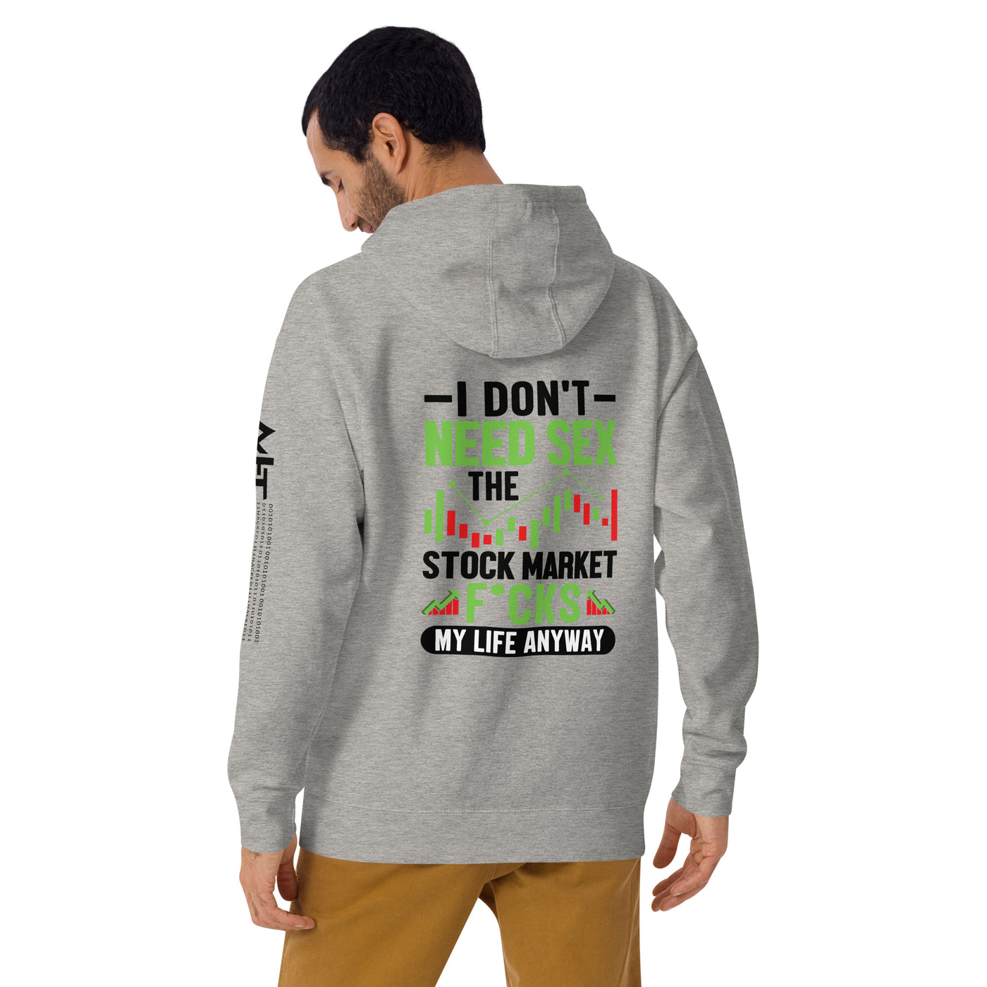 I don't Need sex, the Stock Market Fucks my life anyway in Dark Text - Unisex Hoodie ( Back Print )