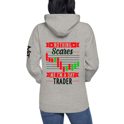Nothing Scares me; I Am a Day Trader in Dark Text - Unisex Hoodie ( Back Print )