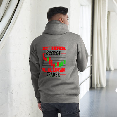 Nothing Scares me; I Am a Day Trader in Dark Text - Unisex Hoodie ( Back Print )