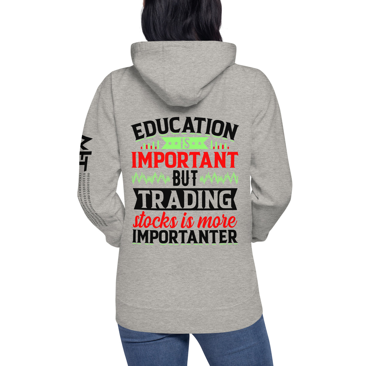 Education is important but trading stocks is more importanter in Dark Text - Unisex Hoodie ( Back Print )