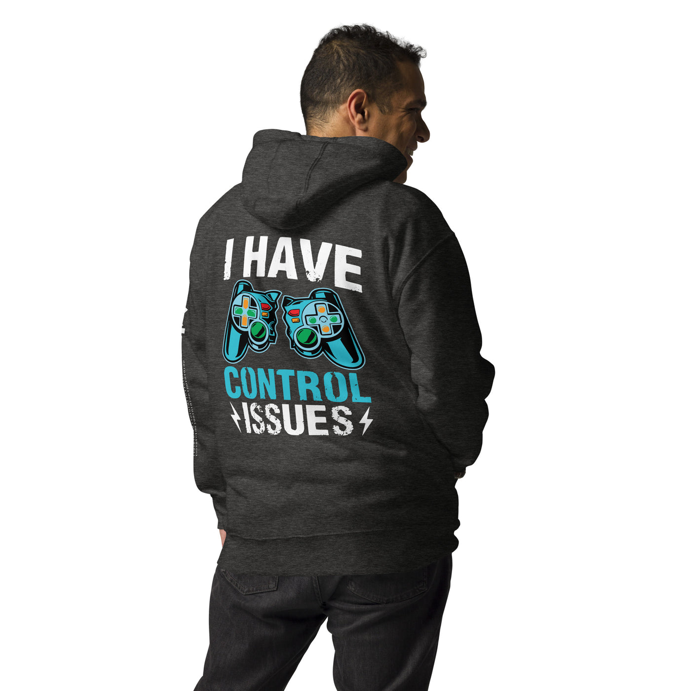 I have Control Issues - Unisex Hoodie ( Back Print )