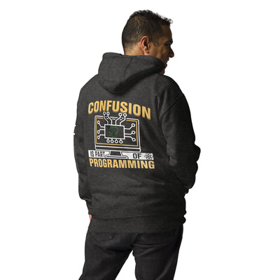 Confusion is Part of Programming Unisex Hoodie  ( Back Print )