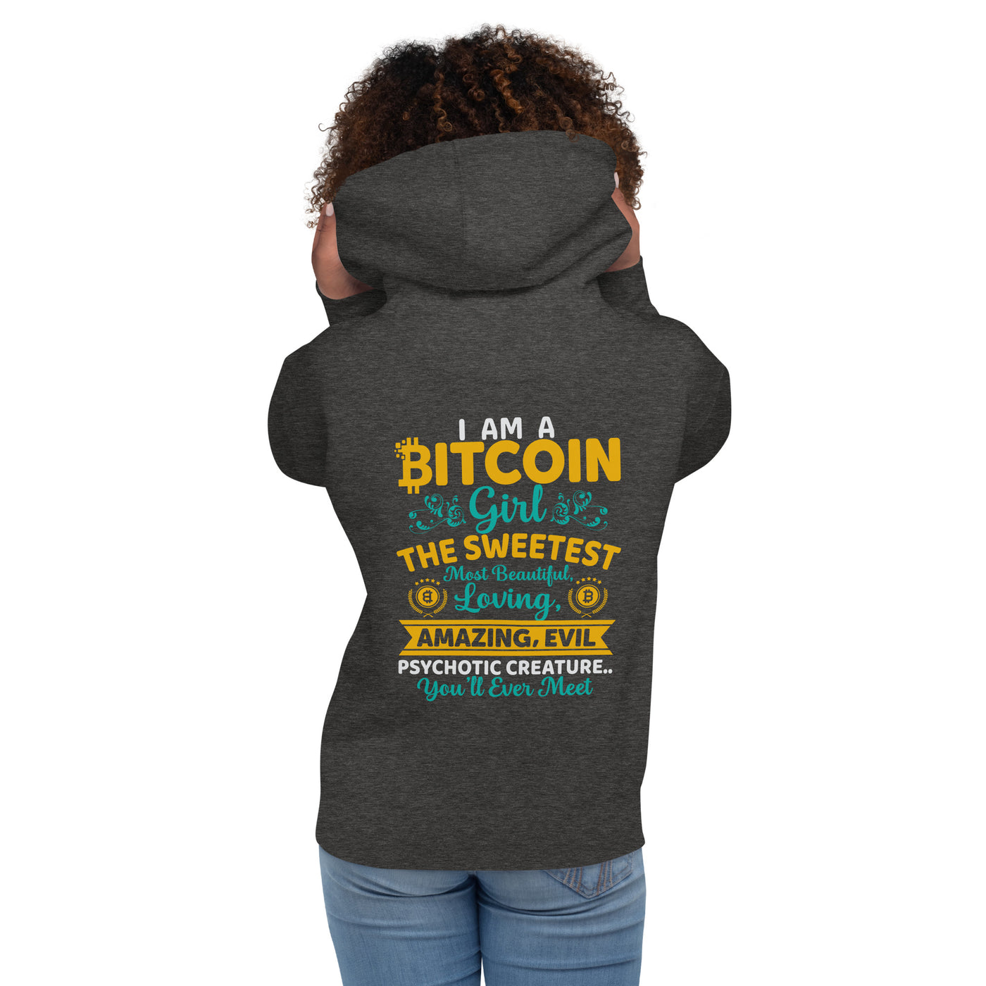 I am a Bitcoin Girl, the sweetest - Unisex Hoodie ( Back Print )
