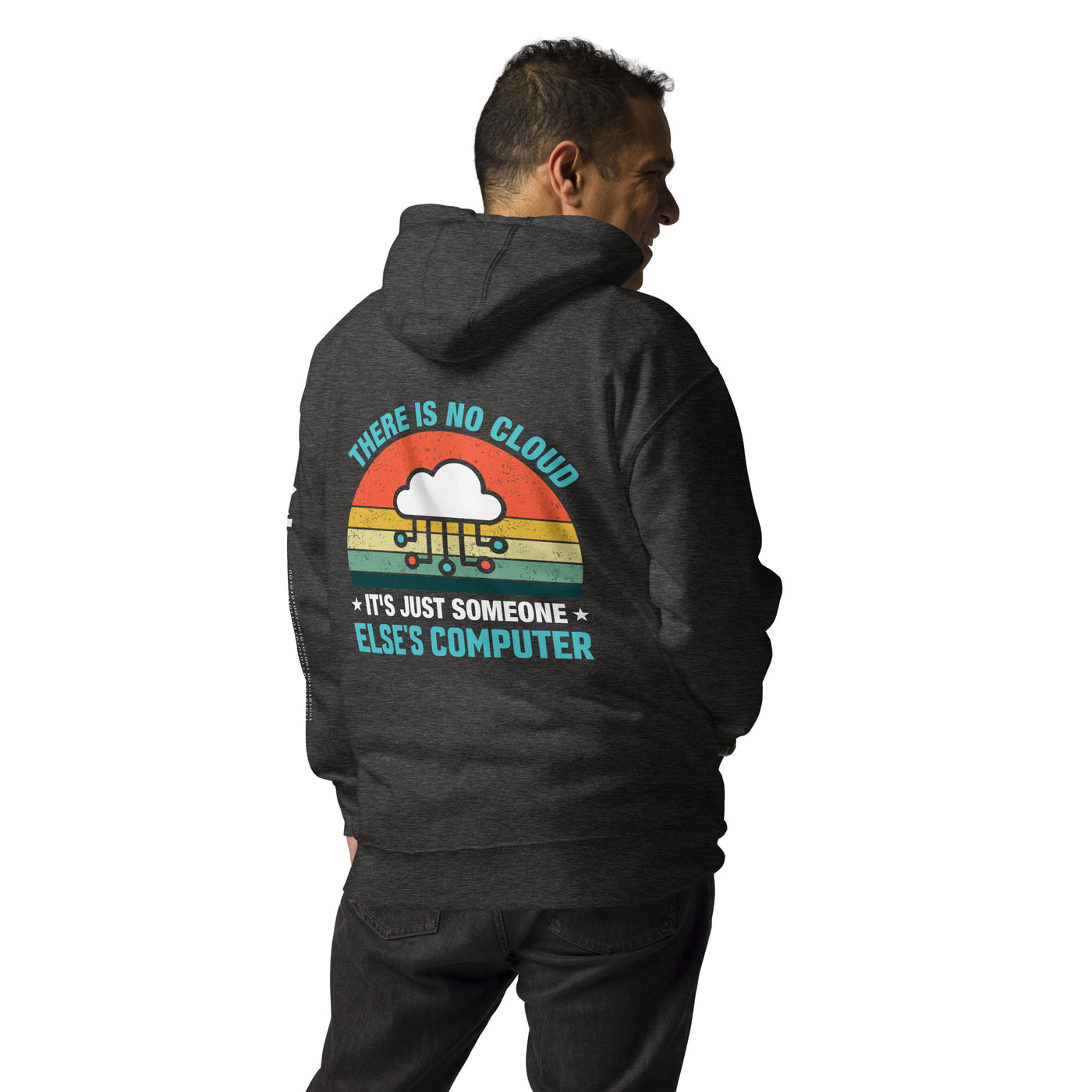 There is no Cloud, it is someone else's computer - Unisex Hoodie ( Back Print )