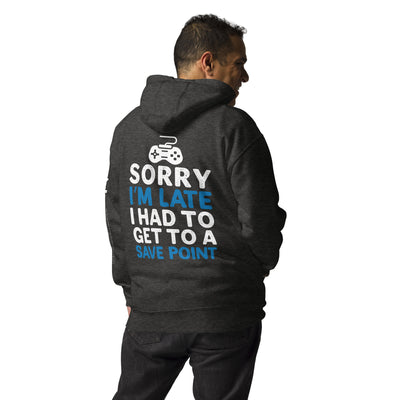 Sorry! I am late, I have to get to a Save Point - Unisex Hoodie ( Back Print )