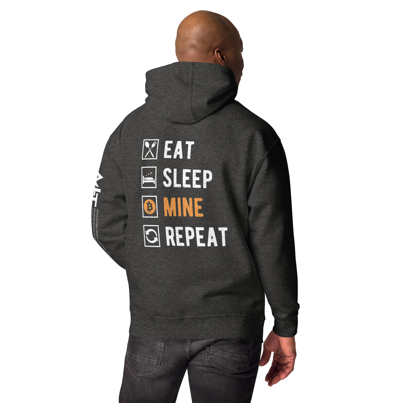 Eat, Sleep, Bitcoin Mine and Repeat Unisex Hoodie ( Back Print )