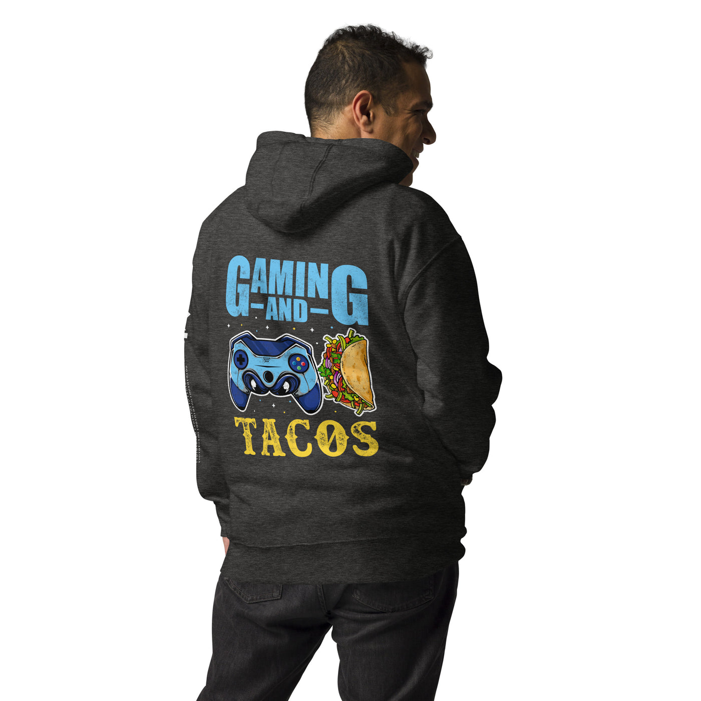 Gaming and Tacos - Unisex Hoodie ( Back Print )