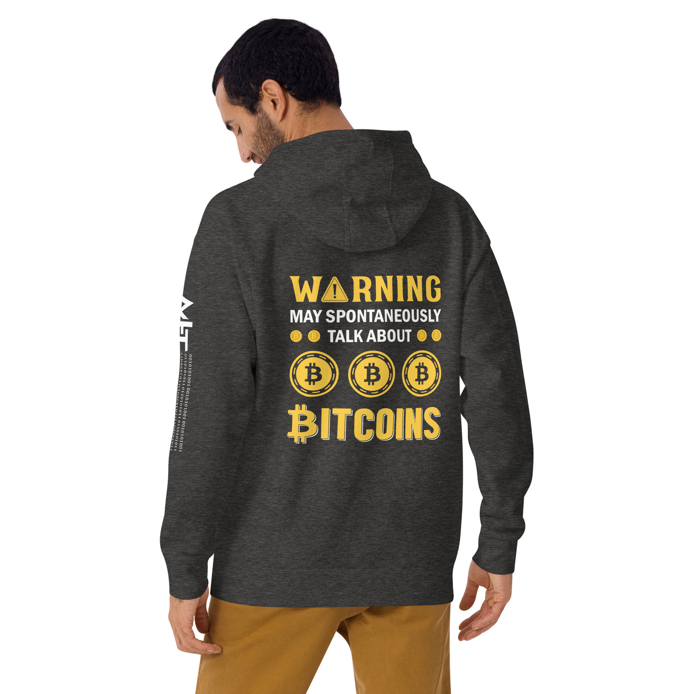 Warning! May Spontaneously talk about Bitcoins - Unisex Hoodie  ( Back Print )