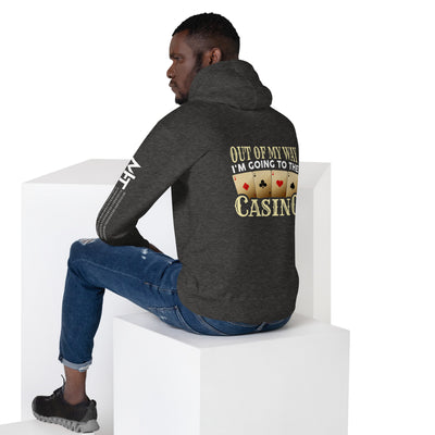 Out of My way; I am Going to the Casino - Unisex Hoodie ( Back Print )