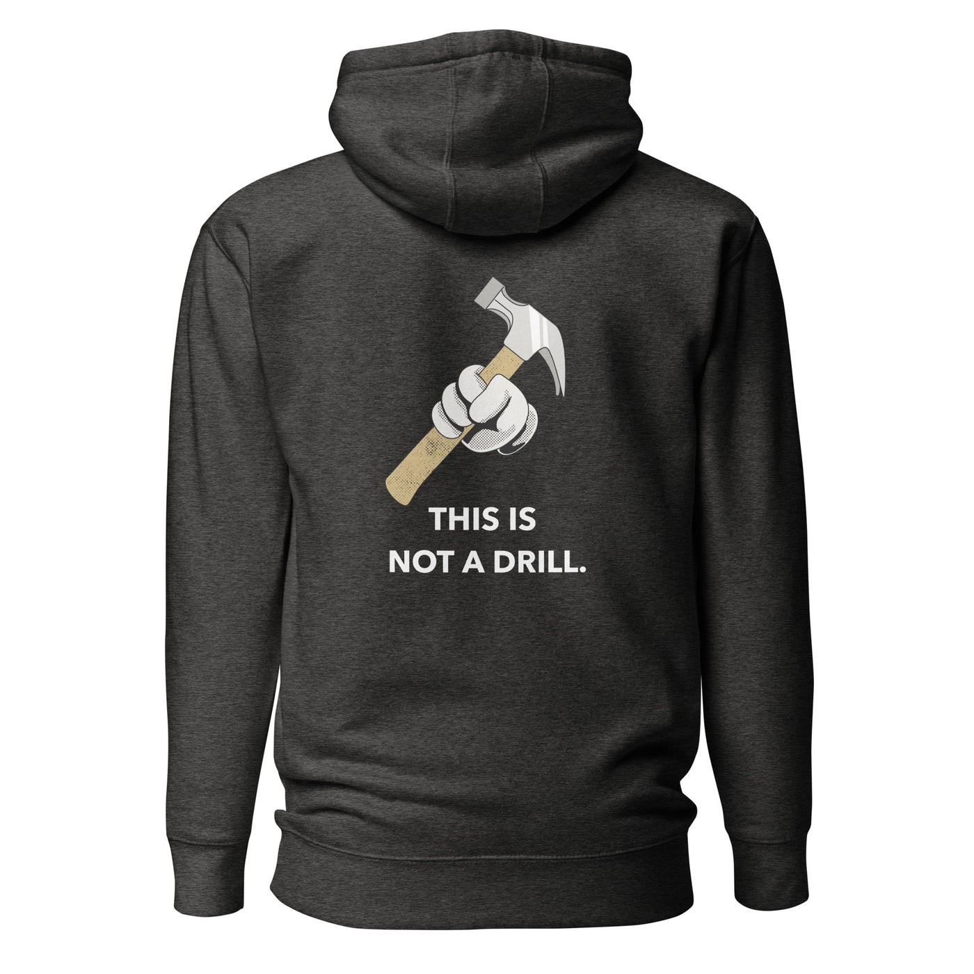 This is not a Drill - Unisex Hoodie (back print)