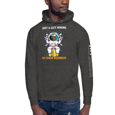 Just a Guy Mining my Own Business Unisex Hoodie