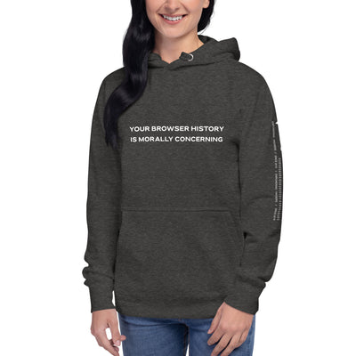 Your Browser History is Morally Concerning Unisex Hoodie