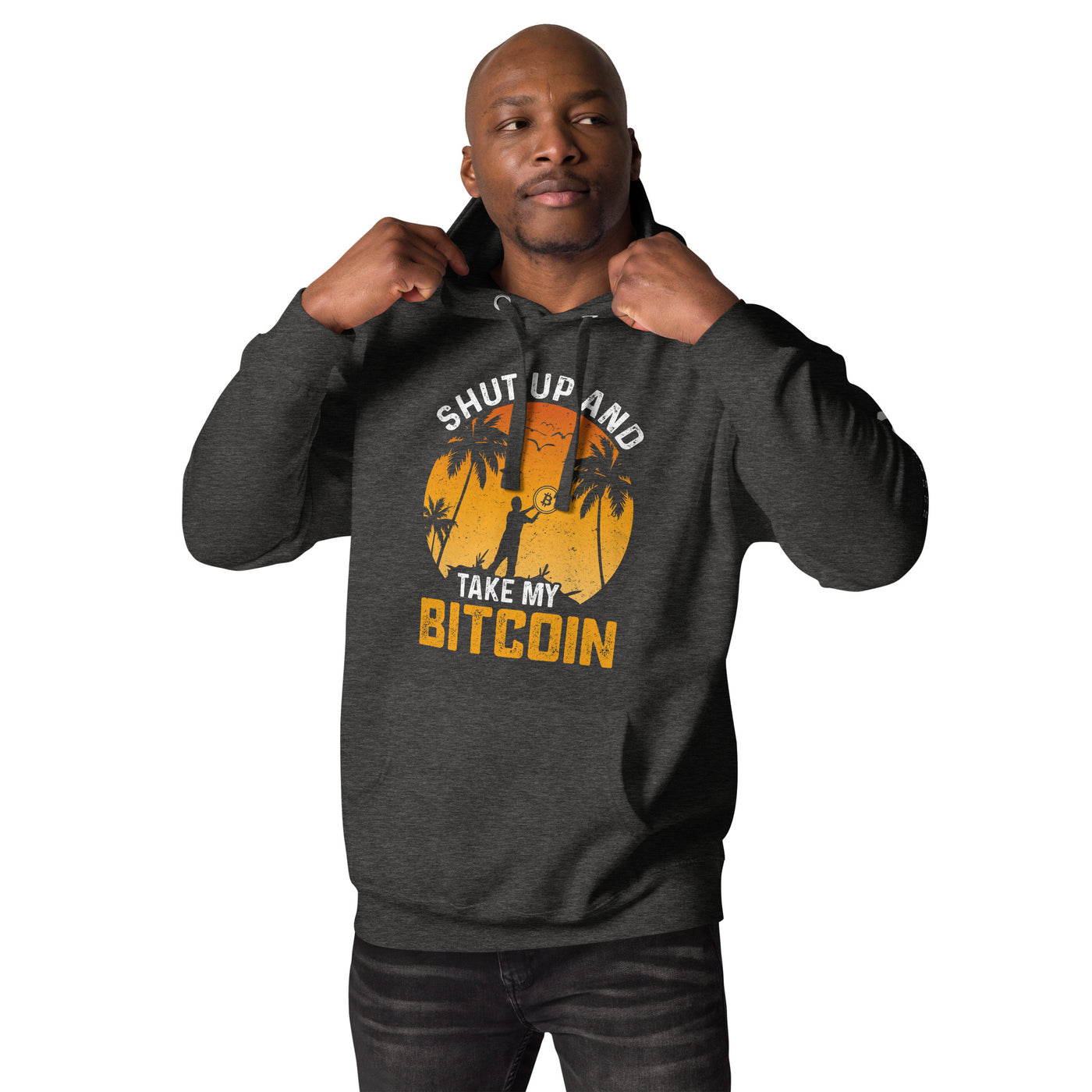 Shut Up and Take my Bitcoin - Unisex Hoodie