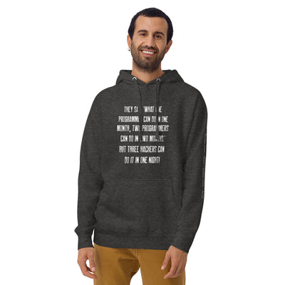 They say, what one programmer can do in one month V1 - Unisex Hoodie